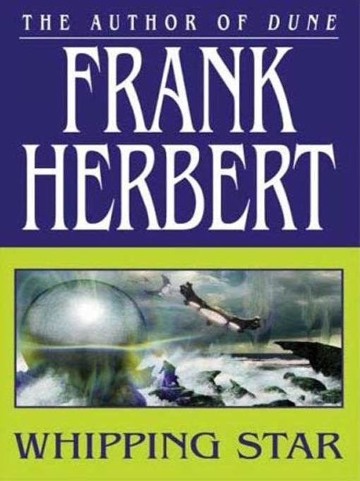 Title details for Whipping Star by Frank Herbert - Available